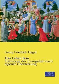 Cover image for Das Leben Jesu: Harmonie der Evangelien nach eigener UEbersetzung