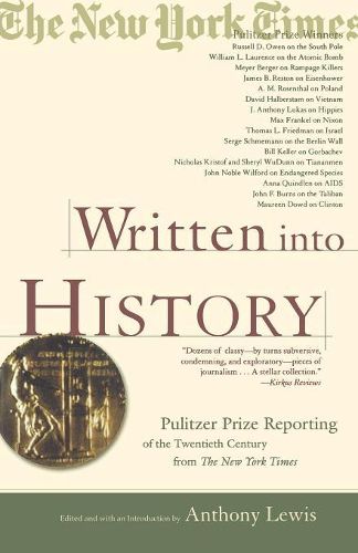 Cover image for Written Into History: Pulitzer Prize Reporting of the Twentieth Century from the New York Times
