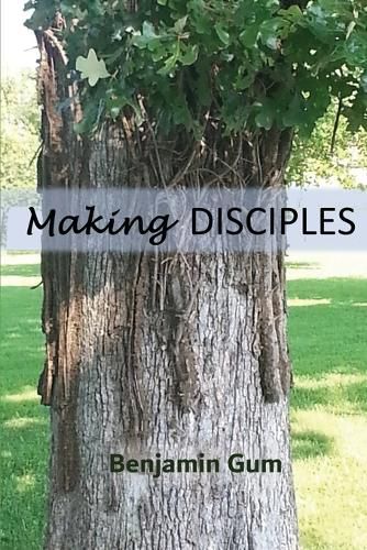 Cover image for Making Disciples: A Tool for the Christian Disciple-Maker