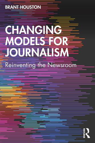 Cover image for Changing Models for Journalism: Reinventing the Newsroom