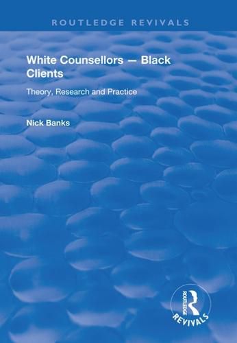 Cover image for White Counsellors - Black Clients: Theory, research and practice