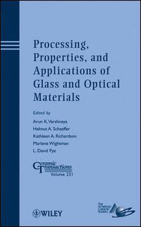 Cover image for Processing, Properties, and Applications of Glass and Optical Materials: Ceramic Transactions