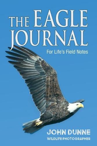 Cover image for The Eagle Journal: For Life's Field Notes