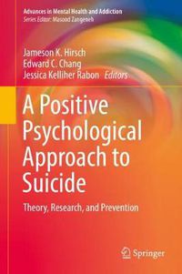Cover image for A Positive Psychological Approach to Suicide: Theory, Research, and Prevention
