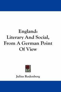 Cover image for England: Literary and Social, from a German Point of View