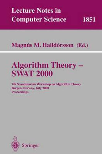 Cover image for Algorithm Theory - SWAT 2000: 7th Scandinavian Workshop on Algorithm Theory Bergen, Norway, July 5-7, 2000 Proceedings