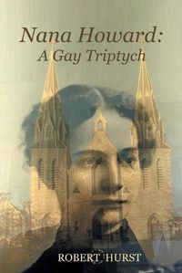 Cover image for Nana Howard: A Gay Triptych