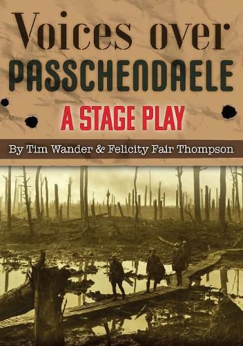 Cover image for Voices over Passchendaele: A Stage Play