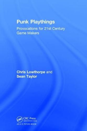 Cover image for Punk Playthings: Provocations for 21st Century Game Makers