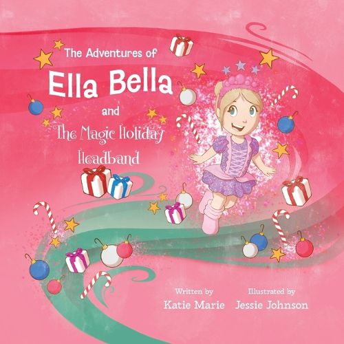 Cover image for The Adventures of Ella Bella and the Magic Holiday Headband