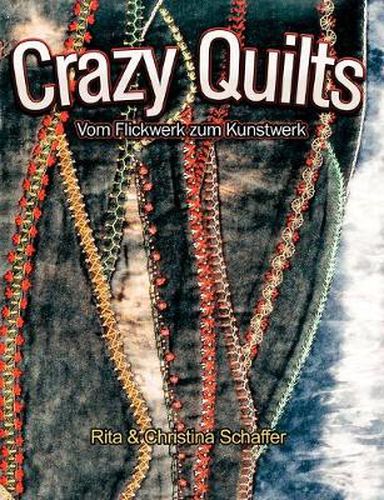 Cover image for Crazy Quilts: Vom Flickwerk zum Kunstwerk