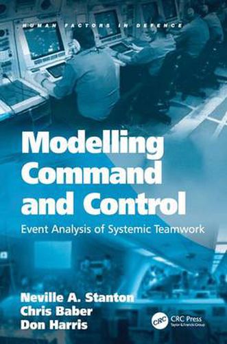 Cover image for Modelling Command and Control: Event Analysis of Systemic Teamwork