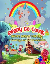 Cover image for Ready To Count: Unicorn Maths Activity Book for Toddlers and Preschoolers: Maths activity book for toddlers and preschoolers