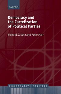 Cover image for Democracy and the Cartelization of Political Parties