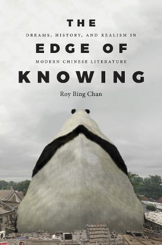 Cover image for The Edge of Knowing: Dreams, History, and Realism in Modern Chinese Literature