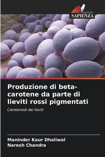 Cover image for Produzione di beta-carotene da parte di lieviti rossi pigmentati
