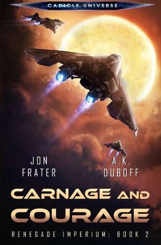 Cover image for Carnage and Courage (Renegade Imperium Book 2)