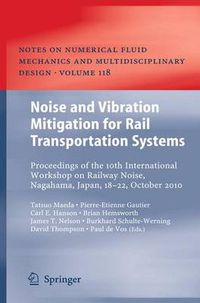 Cover image for Noise and Vibration Mitigation for Rail Transportation Systems: Proceedings of the 10th International Workshop on Railway Noise, Nagahama, Japan, 18-22 October 2010