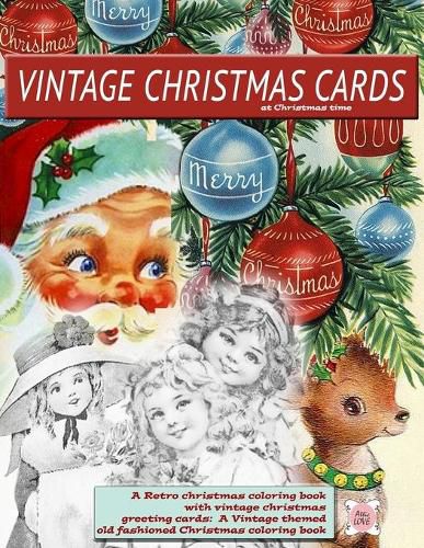 Cover image for Vintage Christmas cards at Christmas time A Retro christmas coloring book with vintage christmas greeting cards: A Vintage themed old fashioned Christmas coloring book