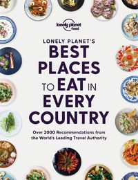 Cover image for Lonely Planet's Best Places to Eat in Every Country