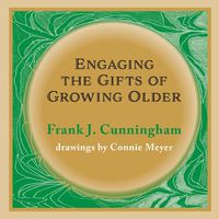 Cover image for Engaging the Gifts of Growing Older