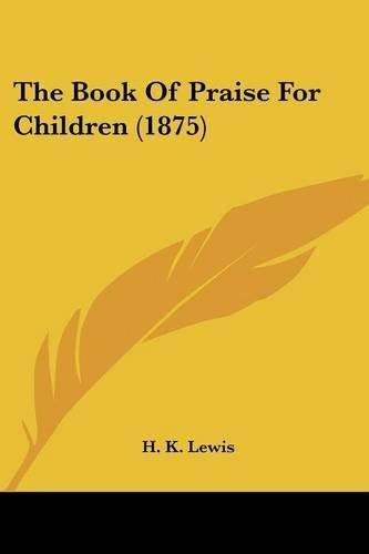 Cover image for The Book of Praise for Children (1875)
