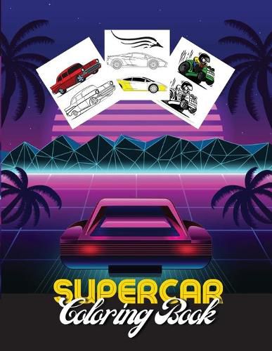 Cover image for Supercar Coloring Book: Car coloring books for kids - A Collection of Amazing Sport and Supercar Designs for Kids - Race coloring pages