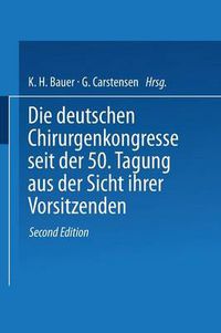 Cover image for Die Deutschen Chirurgenkongresse Seit Der 50. Tagung Aus Der Sicht Ihrer Vorsitzenden