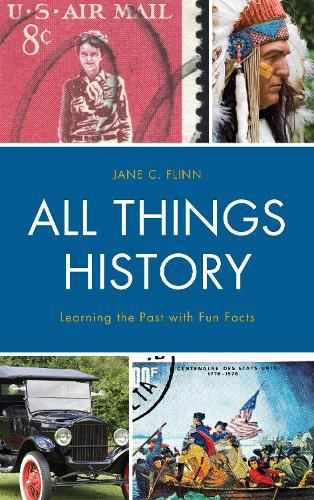 Cover image for All Things History: Learning the Past with Fun Facts