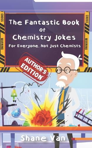 Cover image for The Fantastic Book of Chemistry Jokes: For Everyone, Not Just Chemists