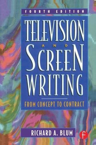 Cover image for Television and Screen Writing: From Concept to Contract