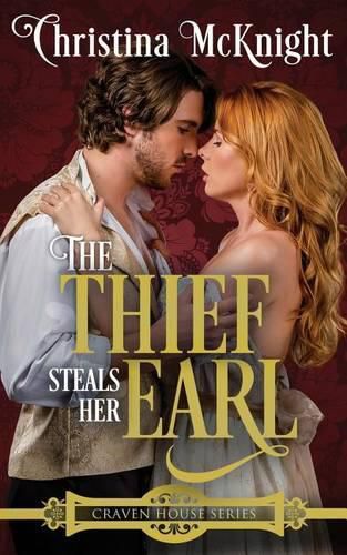 Cover image for The Thief Steals Her Earl: Craven House Series, Book One