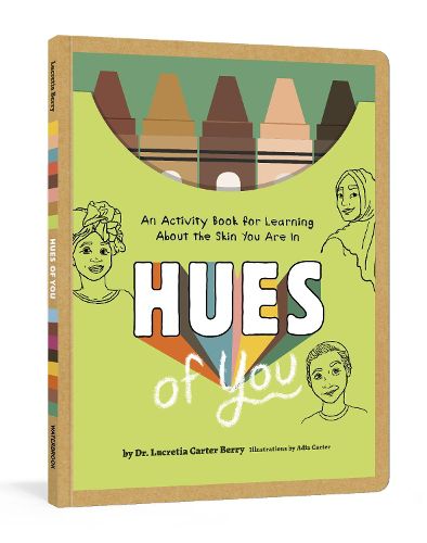 Cover image for Hues of You: An Activity Book for Learning About the Skin You Are In