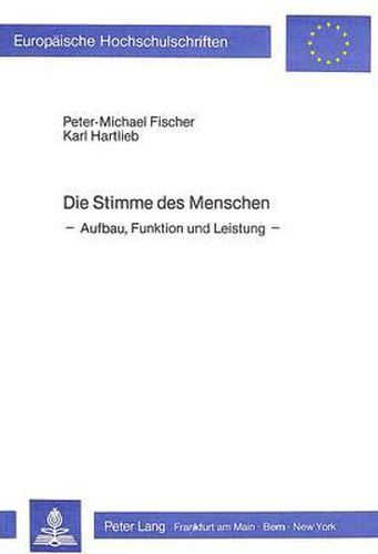 Cover image for Die Stimme Des Menschen: Aufbau, Funktion Und Leistung