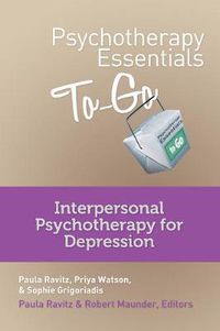 Cover image for Psychotherapy Essentials to Go: Interpersonal Psychotherapy for Depression