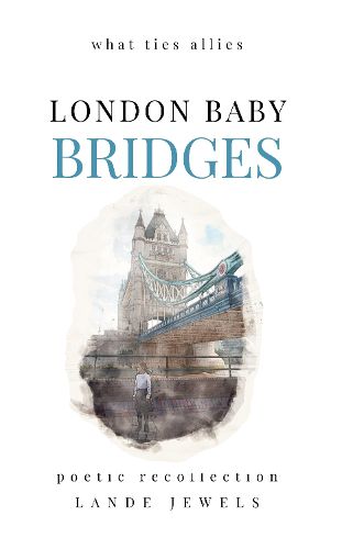 LONDON BABY BRIDGES : what ties allies