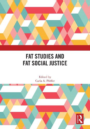 Cover image for Fat Studies and Fat Social Justice