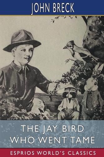 The Jay Bird Who Went Tame (Esprios Classics)