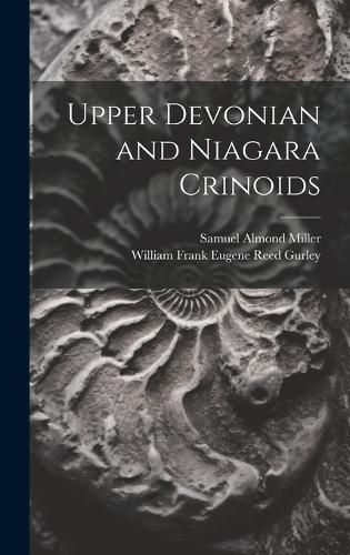 Cover image for Upper Devonian and Niagara Crinoids