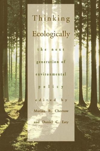 Cover image for Thinking Ecologically: The Next Generation of Environmental Policy