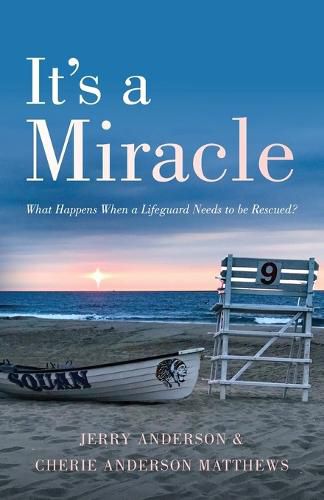 Cover image for It's a Miracle: What Happens When a Lifeguard Needs to be Rescued