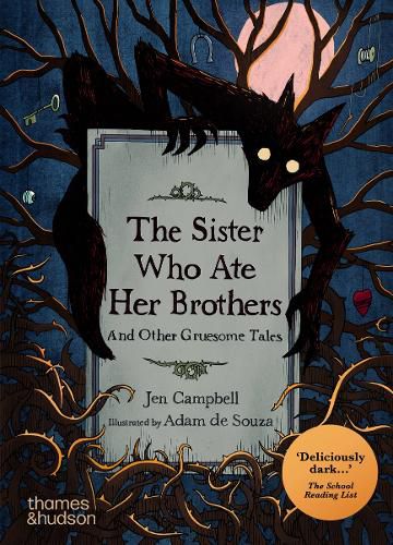 Cover image for The Sister Who Ate Her Brothers: And Other Gruesome Tales