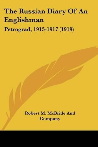 Cover image for The Russian Diary of an Englishman: Petrograd, 1915-1917 (1919)