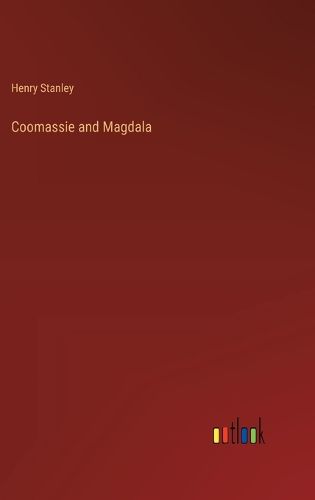 Cover image for Coomassie and Magdala