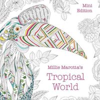 Cover image for Millie Marotta's Tropical World: Mini Edition