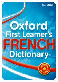 Cover image for Oxford First Learner's French Dictionary