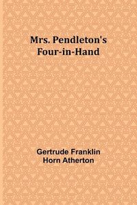 Cover image for Mrs. Pendleton's Four-in-hand