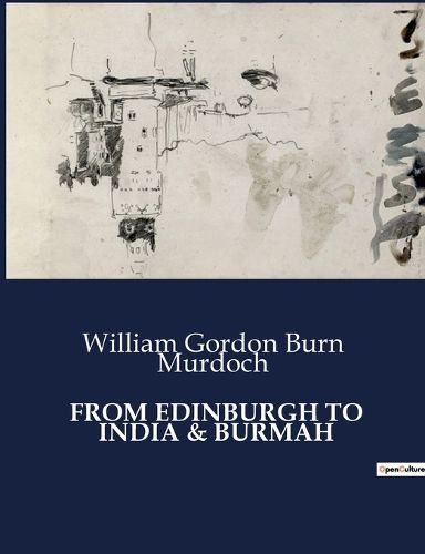 Cover image for From Edinburgh to India & Burmah