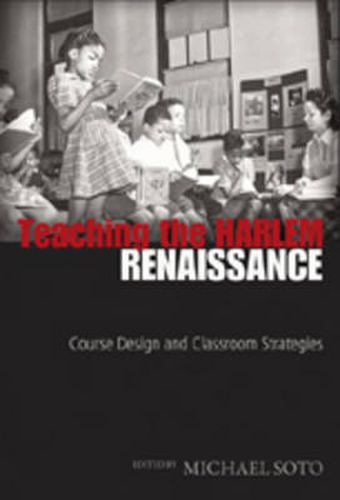 Teaching the Harlem Renaissance: Course Design and Classroom Strategies