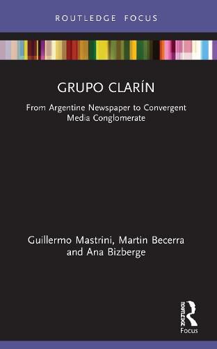 Cover image for Grupo Clarain: From Argentine Newspaper to Convergent Media Conglomerate